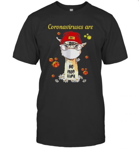 Cute Coronaviruses Are Ok No Prob Llama Face Mask Daisy Flower T-Shirt