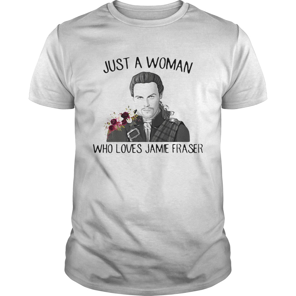 Flowers Just A Woman Who Loves Jamie Fraser shirt
