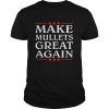 Get our Make Mullets great again  Unisex