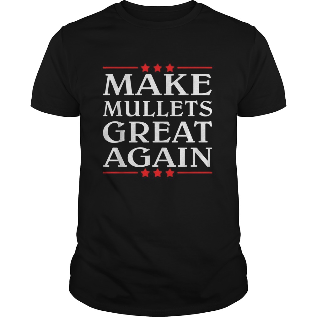 Get our Make Mullets great again shirt