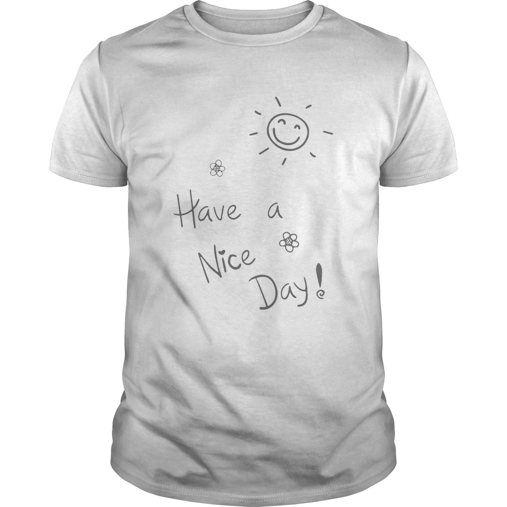Have A Day shirt