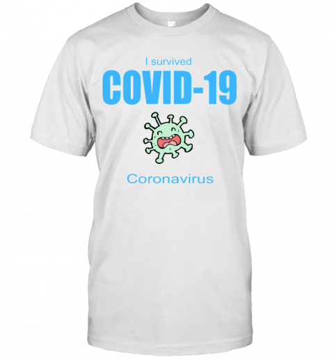 I Survived COVID 19 Coronavirus T-Shirt