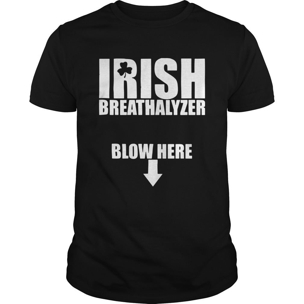 Irish Breathalyzer Blow Here shirt