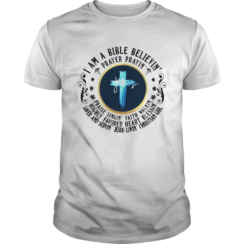 Jesus I Am A Bible Believing Prayer Praying shirt