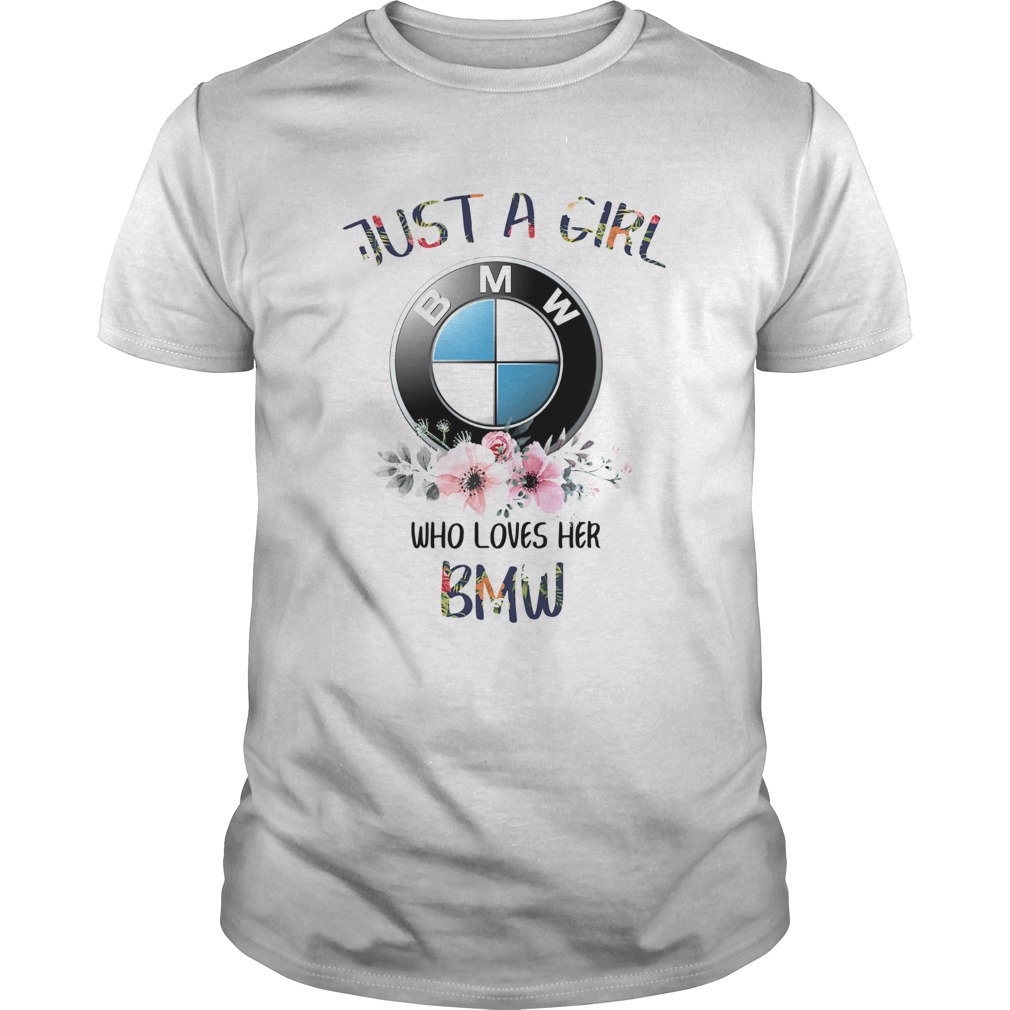 Just a girl who loves her BMW shirt