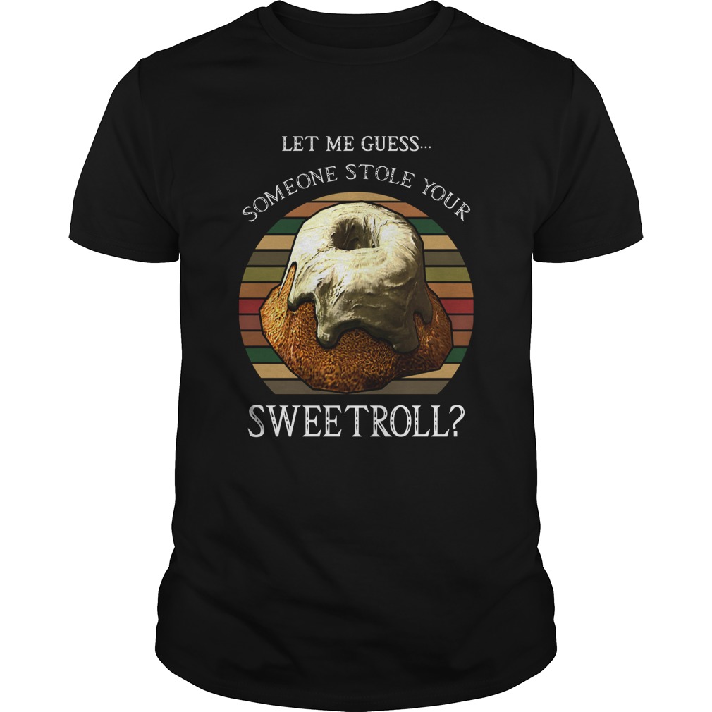 Let Me Guess Someone Stole Your Sweetroll Vintage shirt