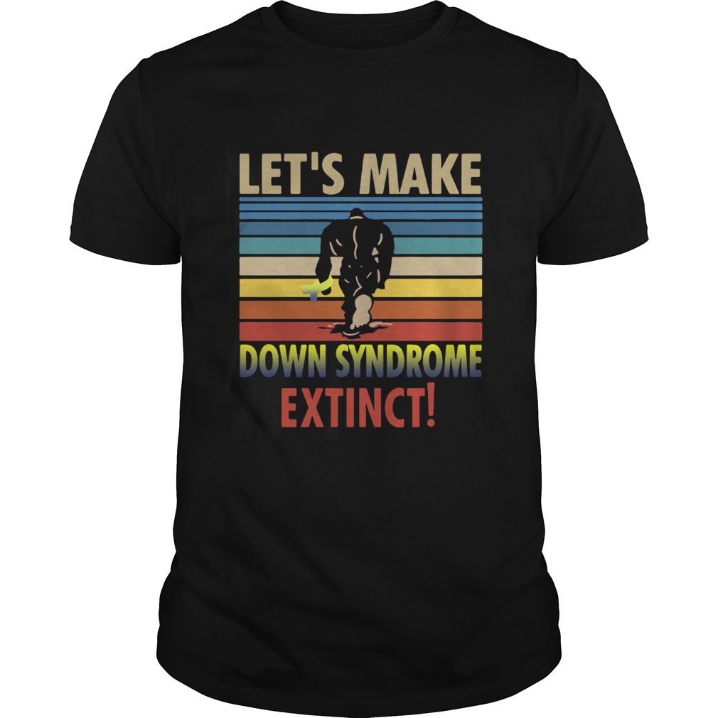 Lets Make Down Syndrome Extinct Bigfoot Vintage shirt