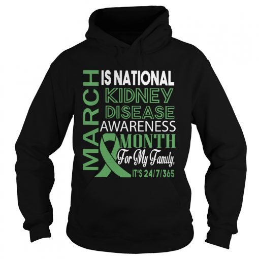 March Is National Kidney Disease Awareness Month For My Family  Hoodie