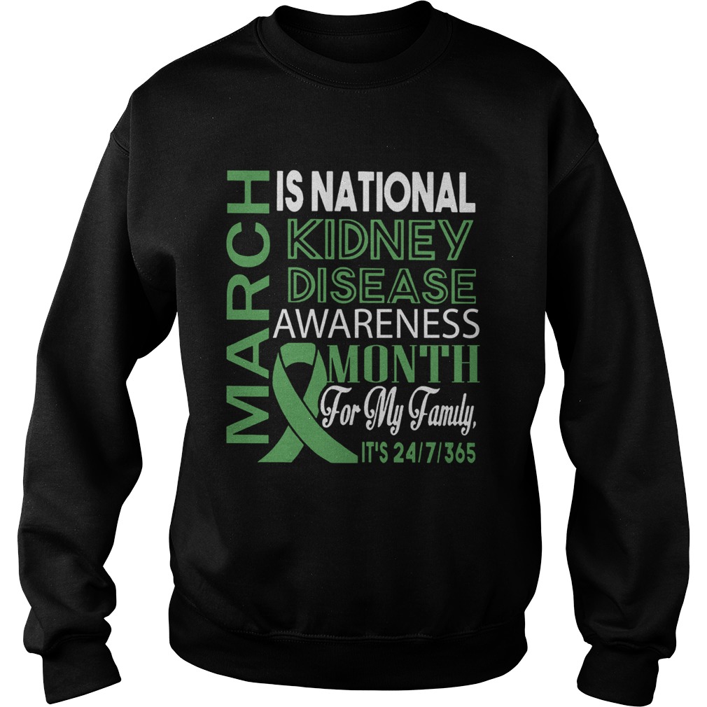 March Is National Kidney Disease Awareness Month For My Family Sweatshirt