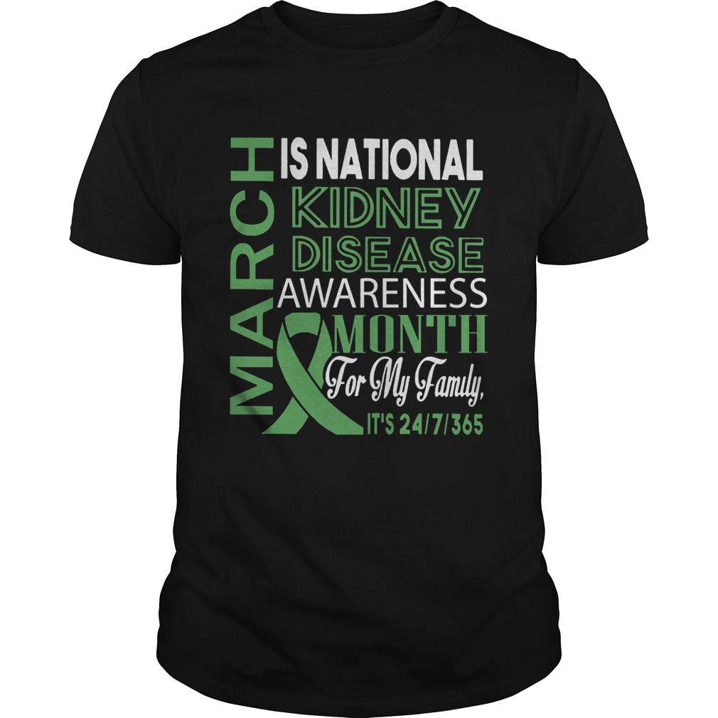 March Is National Kidney Disease Awareness Month For My Family Unisex