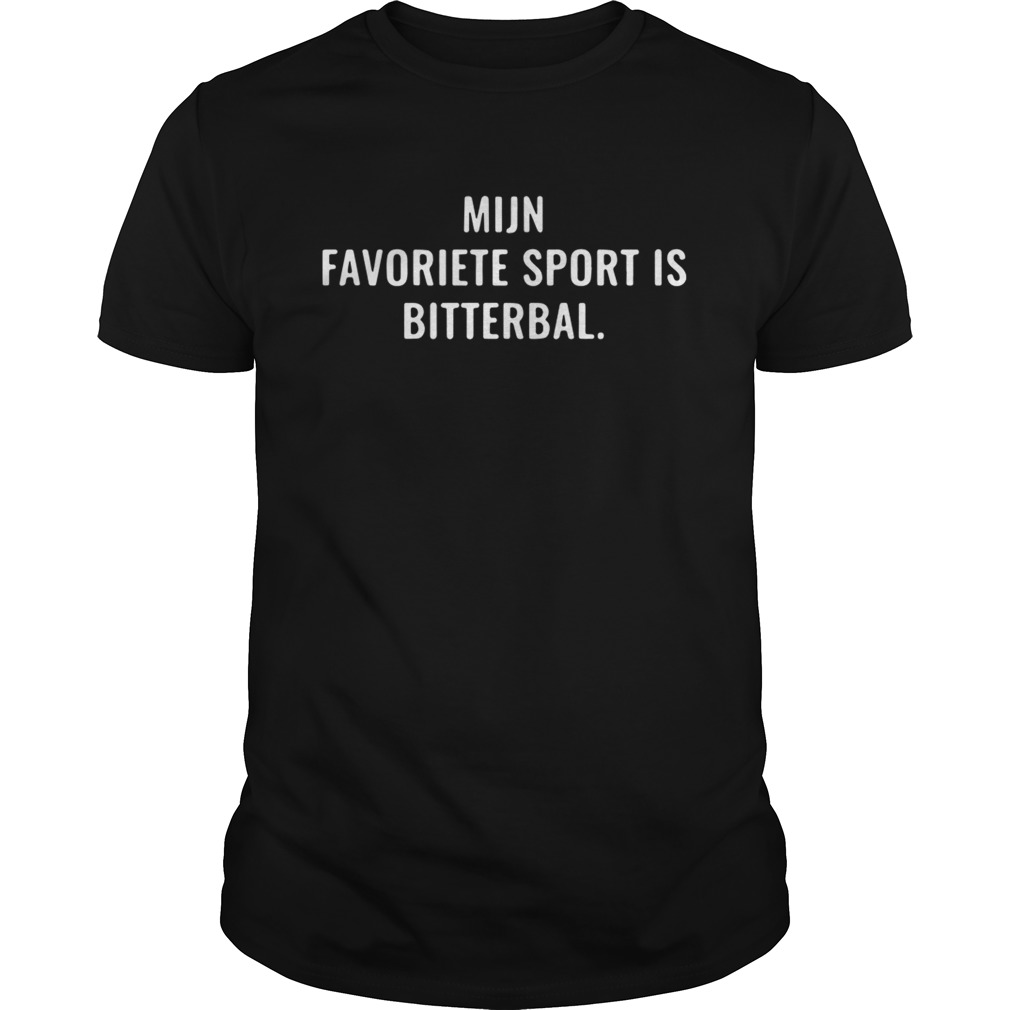 Mijn Favorite Sport Is Bitterbal shirt