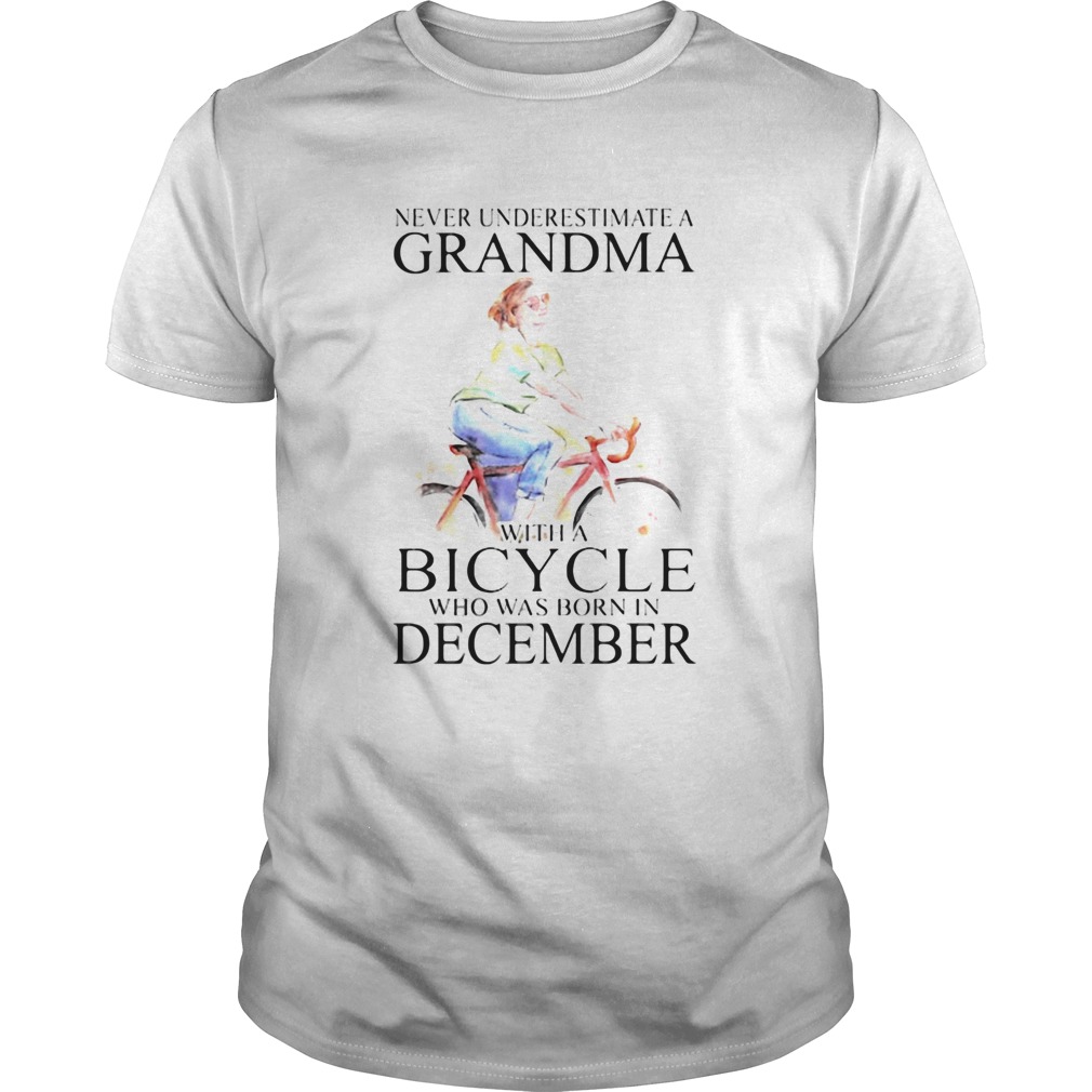 Never underestimate a grandma with a bicycle who was born in December shirt