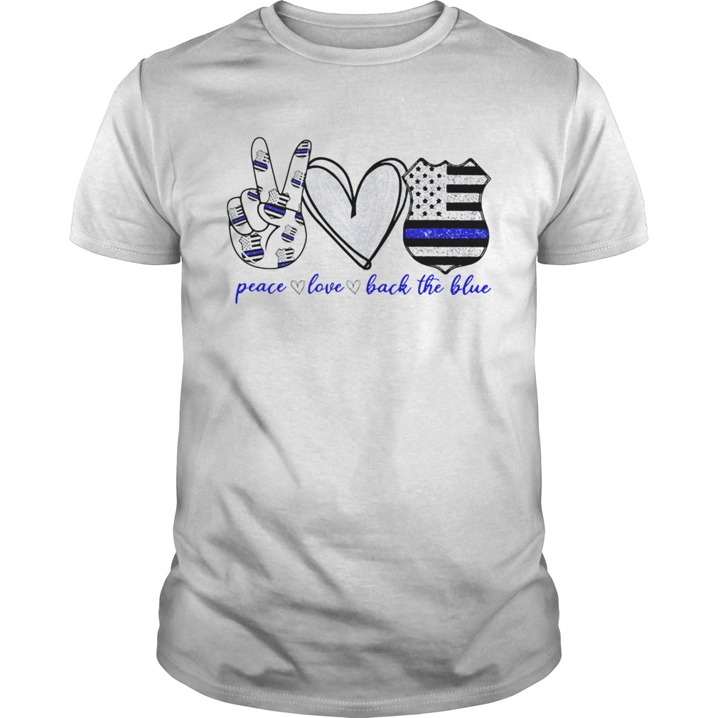 Peace Love Back The Blue shirt