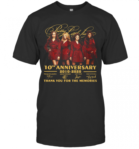Pretty Little Liars 10Th Anniversary 2010 2020 Signatures Thank You For The Memories T-Shirt