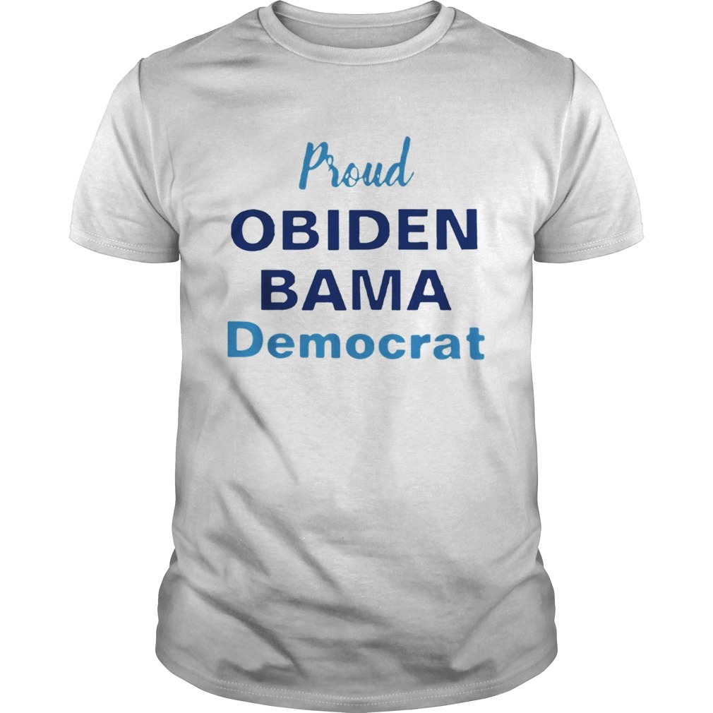 Proud Obiden Bama Democrat shirt