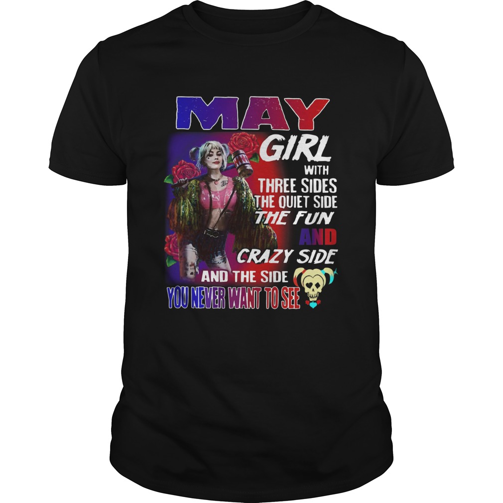Quinn May Girl with three sides the quiet side the fun and crazy side and the side you never want tshirt