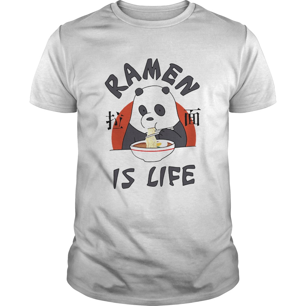 Ramen Is Life shirt