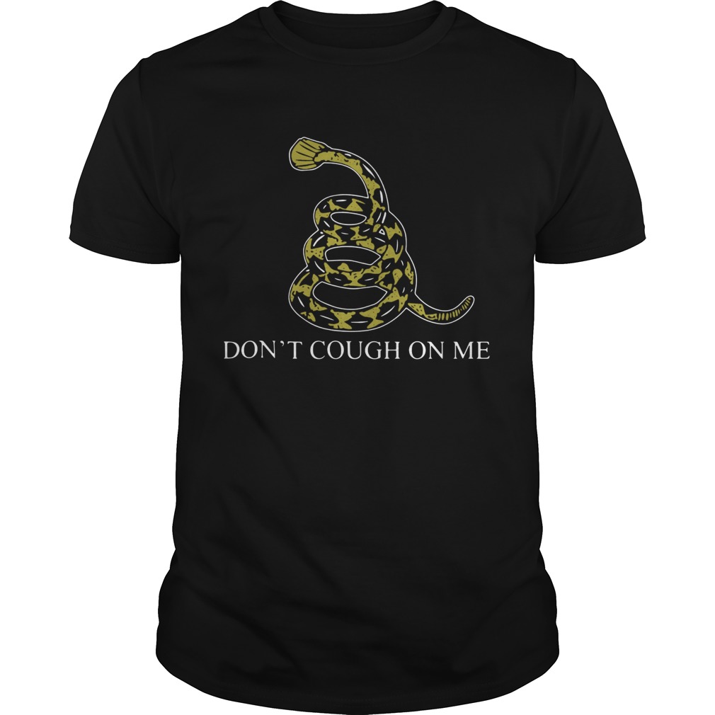 Snake Dont Cough On Me shirt