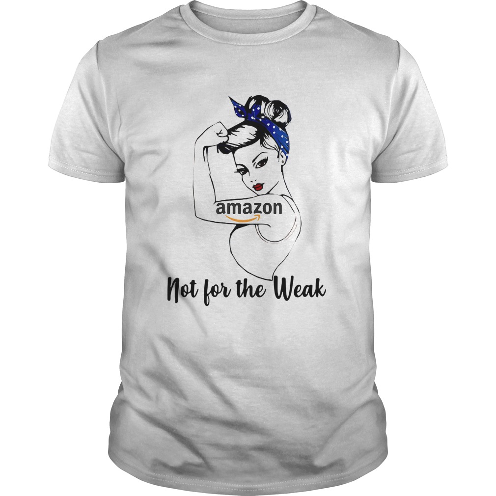 Strong Girl Tattoo Amazon Not For The Weak shirt