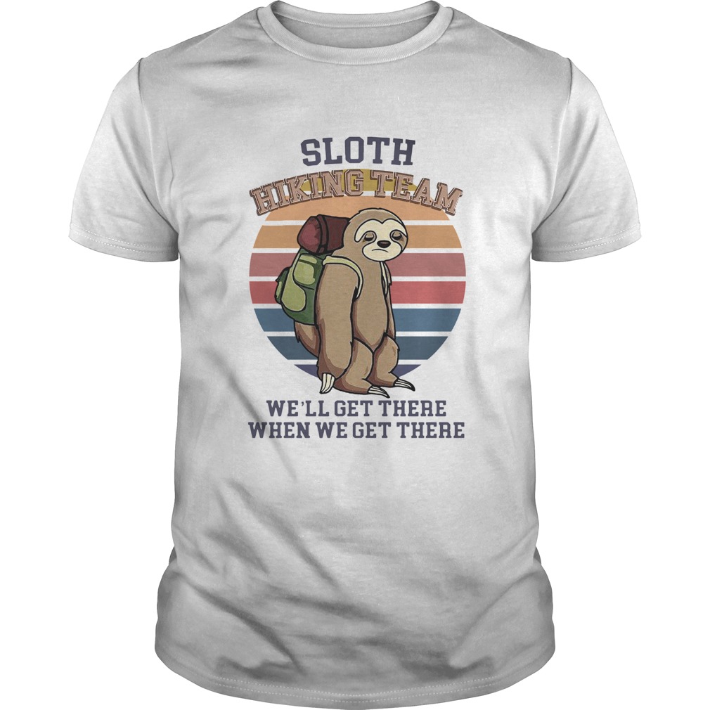 Sunset Sloth Hiking Team We Will Get There When We Get There shirt