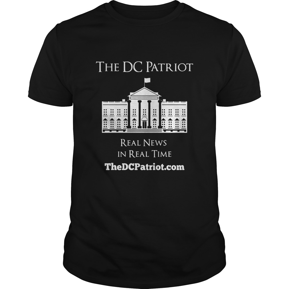 The Dc Patriot Real News In Real Time shirt