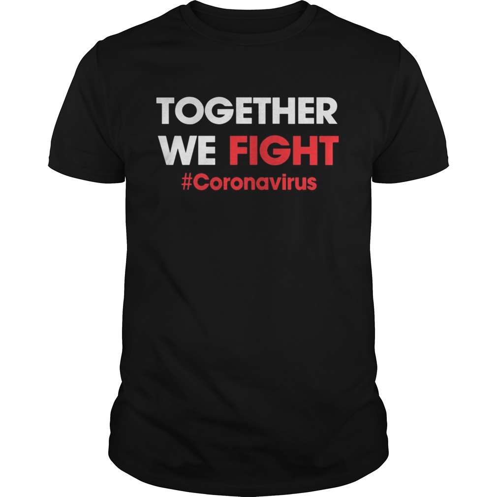 Together We Fight coronavirus shirt