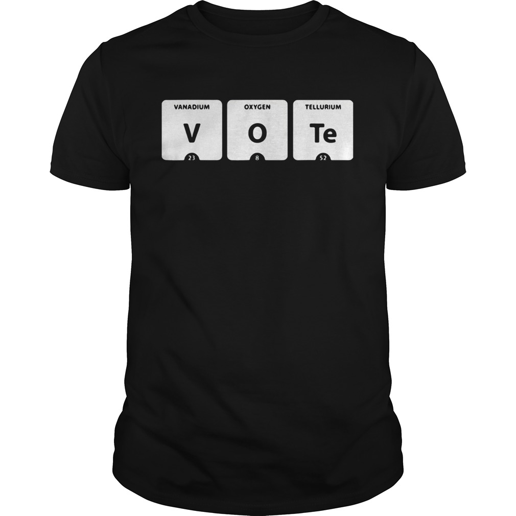 VOTE Periodic Table of Elements VOTe 2020 Election shirt