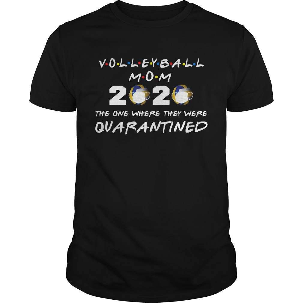 Volleyball Mom 2020 Face Mask The One Where They Were Quarantined shirt