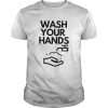 Wash your hands  Unisex