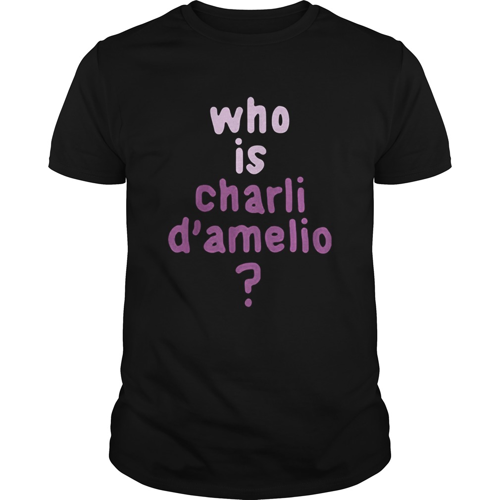 Who Is Charli Damelio shirt