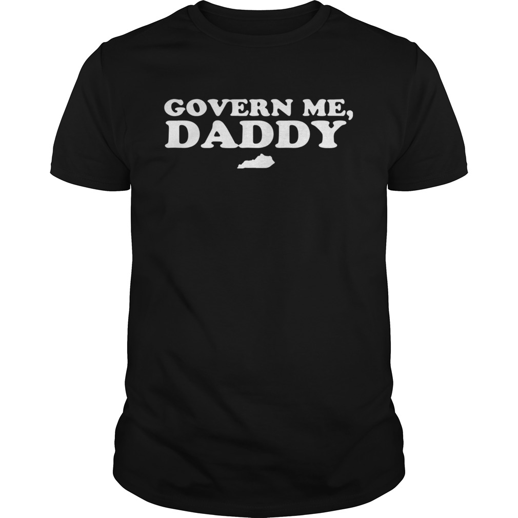 Govern Me Daddy shirt