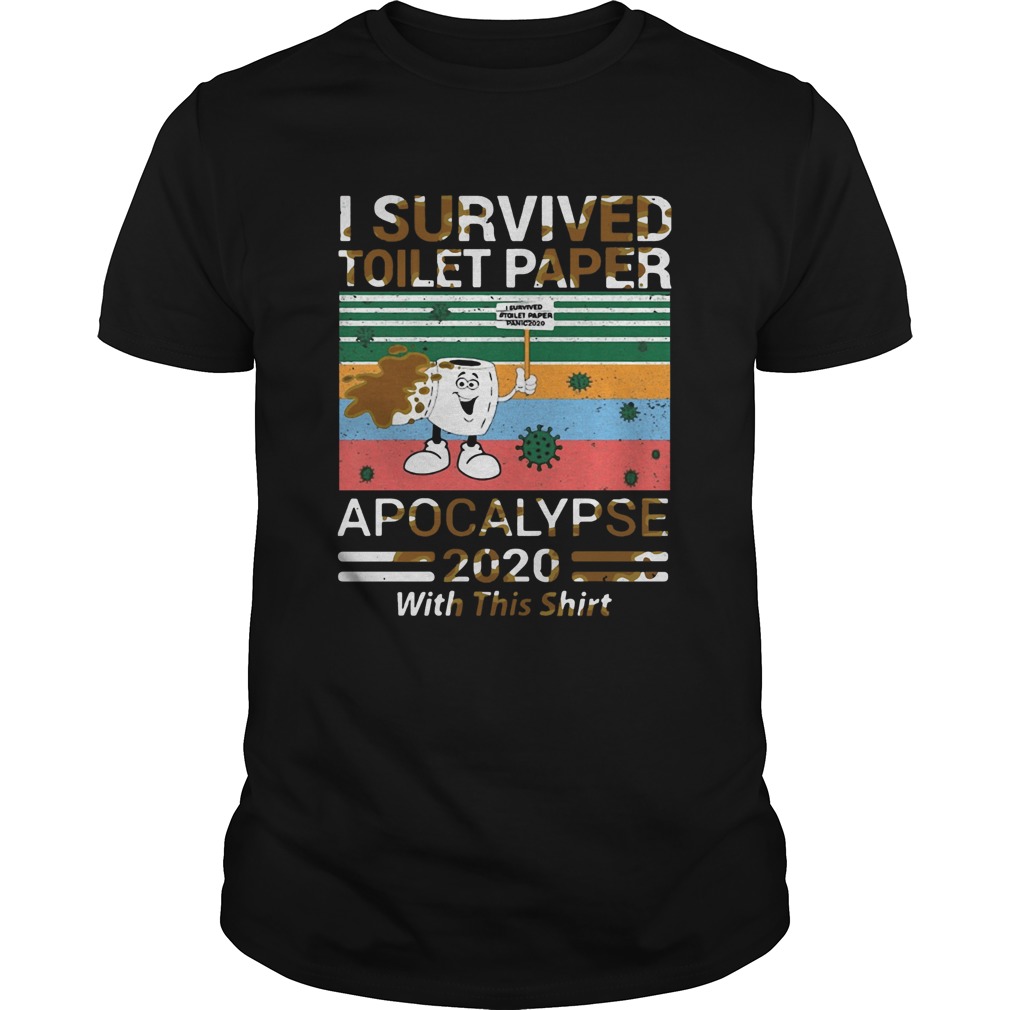 I Survived Toilet Paper Apocalypse 2020 With This shirt