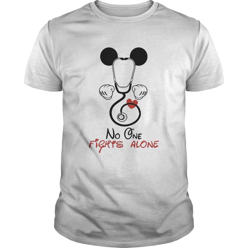 Mickey Nurse No One Fights Alone shirt
