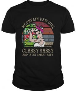 Mountain Dew Girl Classy Sassy And A Bit Smart Assy Vintage  Unisex