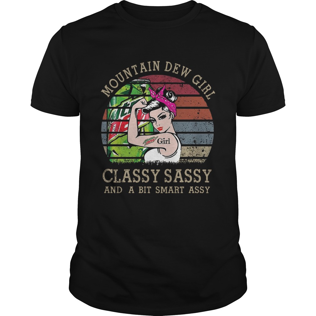 Mountain Dew Girl Classy Sassy And A Bit Smart Assy Vintage shirt