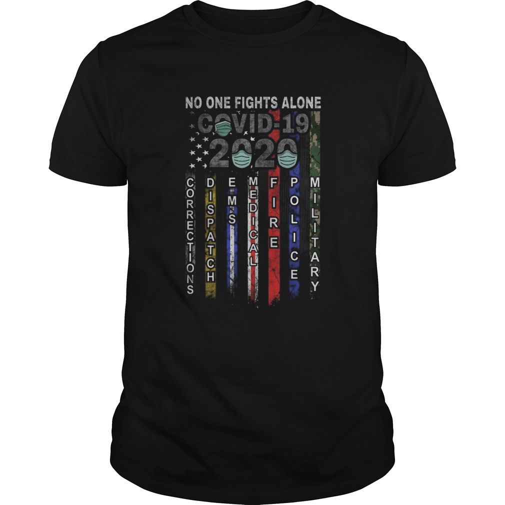 No One Fights Alone Covid 19 2020 shirt