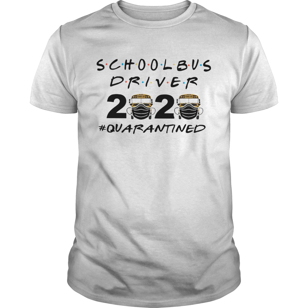 School Bus Driver Quarantined shirt
