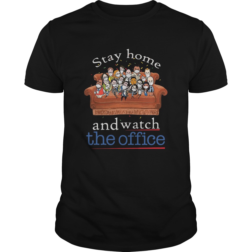 Stay Home And Watch The Office shirt
