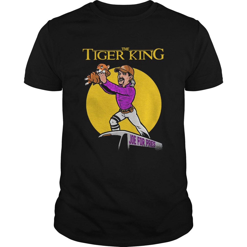 The Lion king Joe For Pres The tiger king shirt