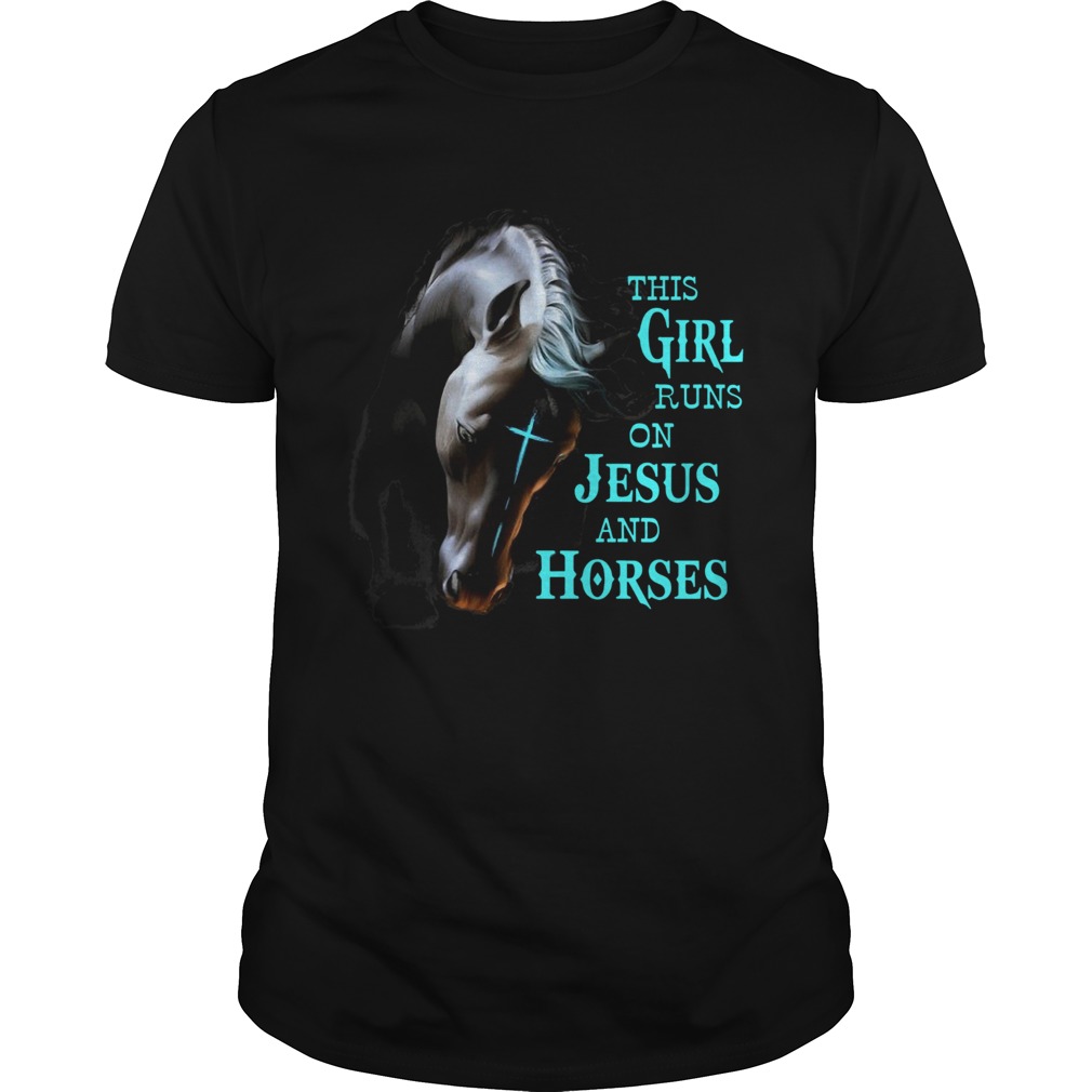 This Girl Runs Of Jesus And Horses shirt