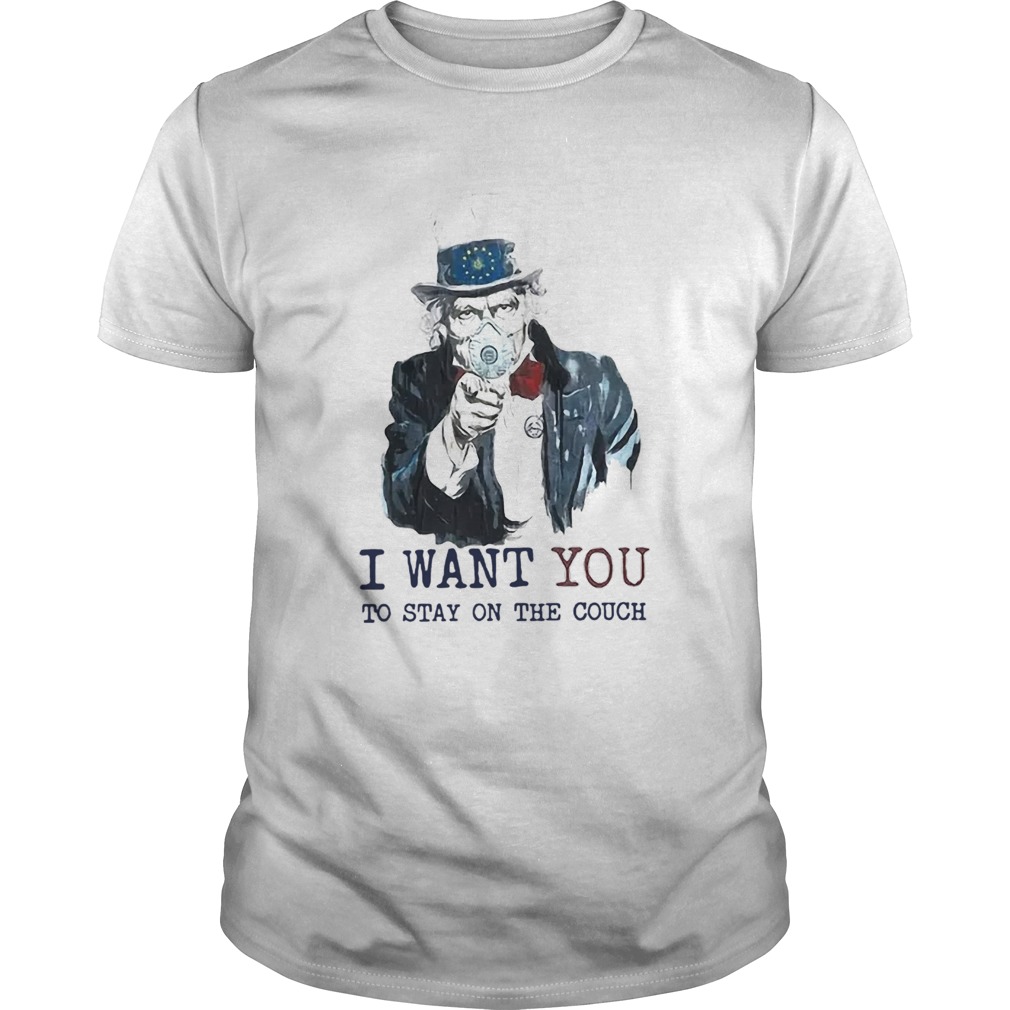 Uncle Sam Mask I Want You To Stay On The Couch shirt