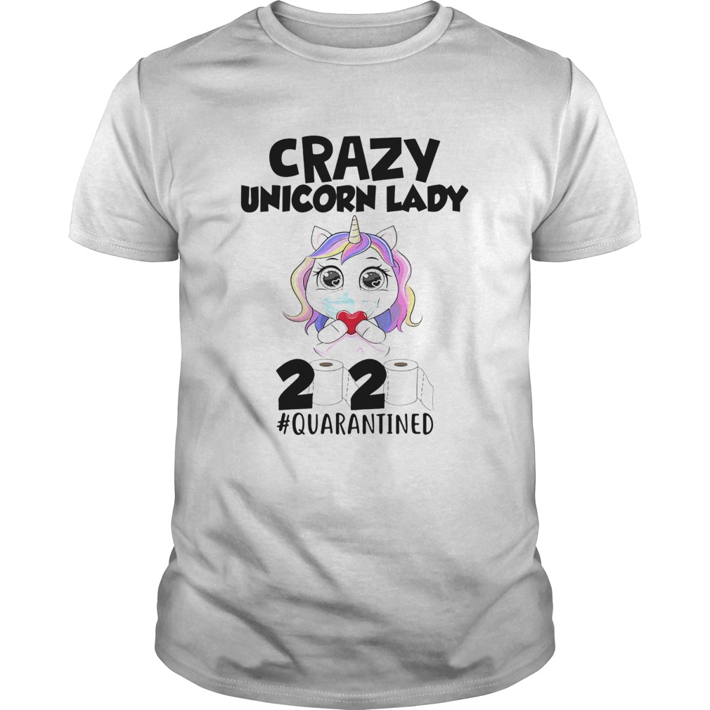 Crazy Unicorn mask lady 2020 quarantined toilet paper shirt
