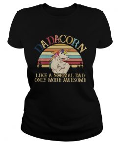 Dadacorn like a normal dad only more awesome vintage  Classic Ladies