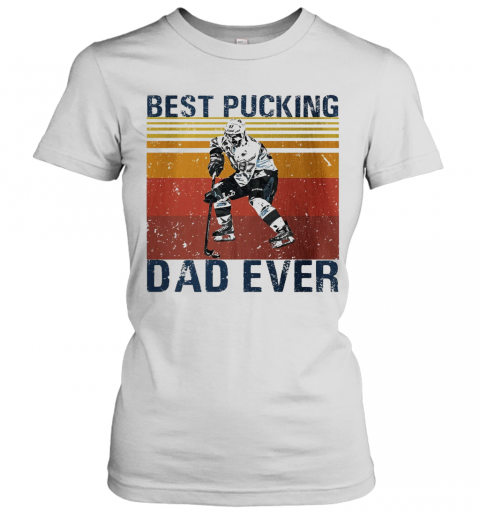 Best Pucking Dad Ever Shirts