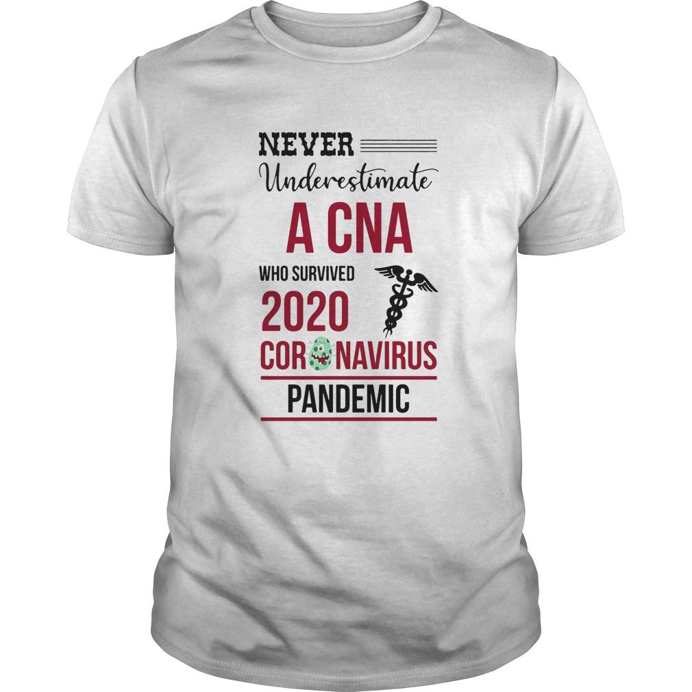 Never underestimate a CNA who survived 2020 coronavirus pandemic shirt