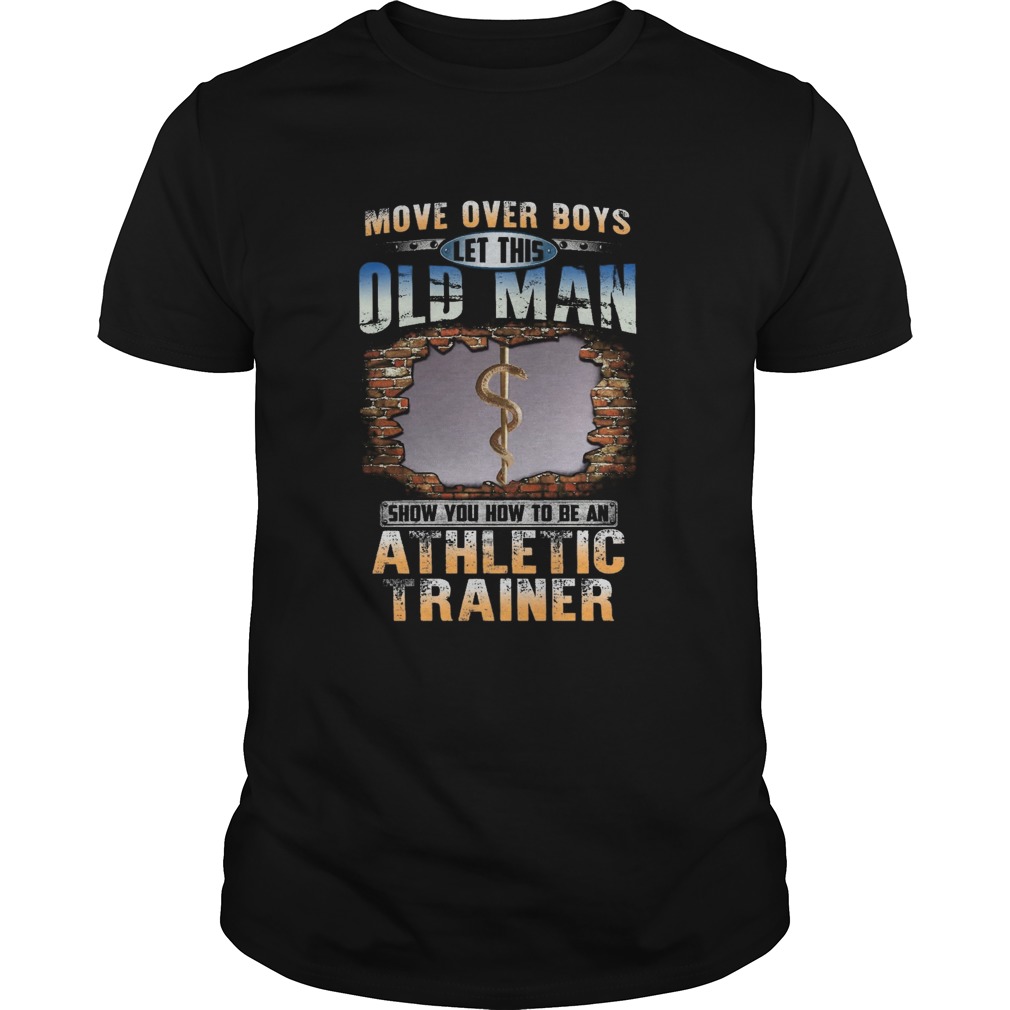 Oldman Show You How To Be Athletic Trainer shirt