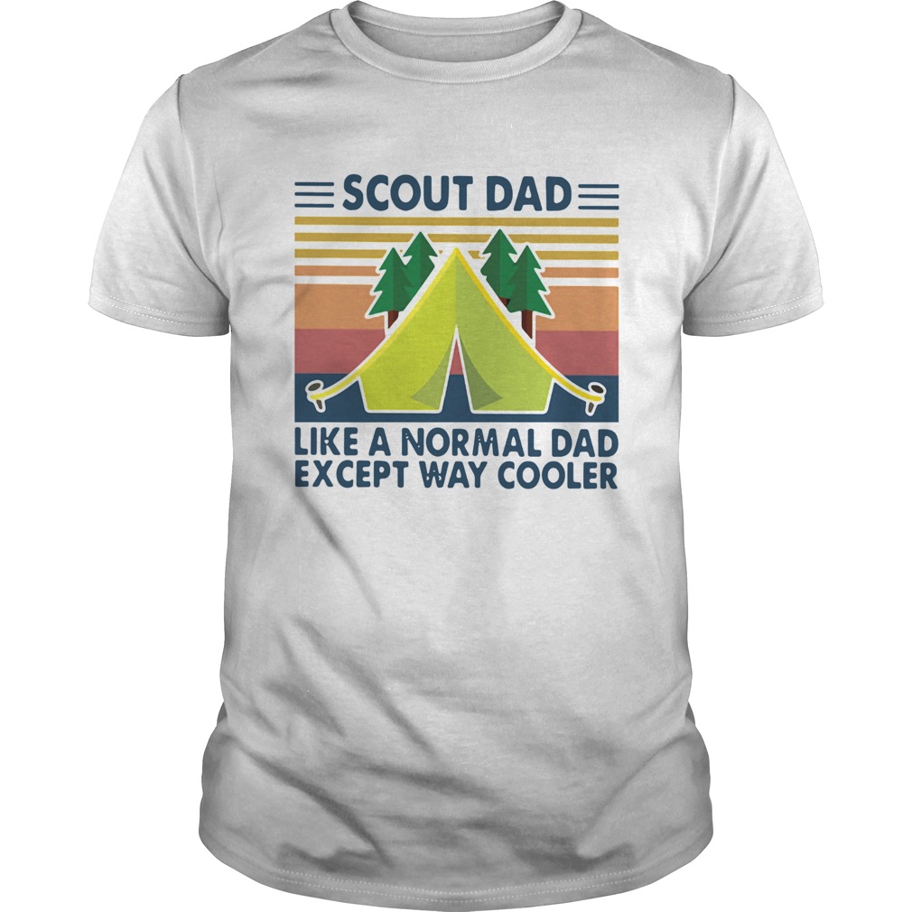 Scout Dad Like A Normal Dad Except Way Cooler Vintage shirt