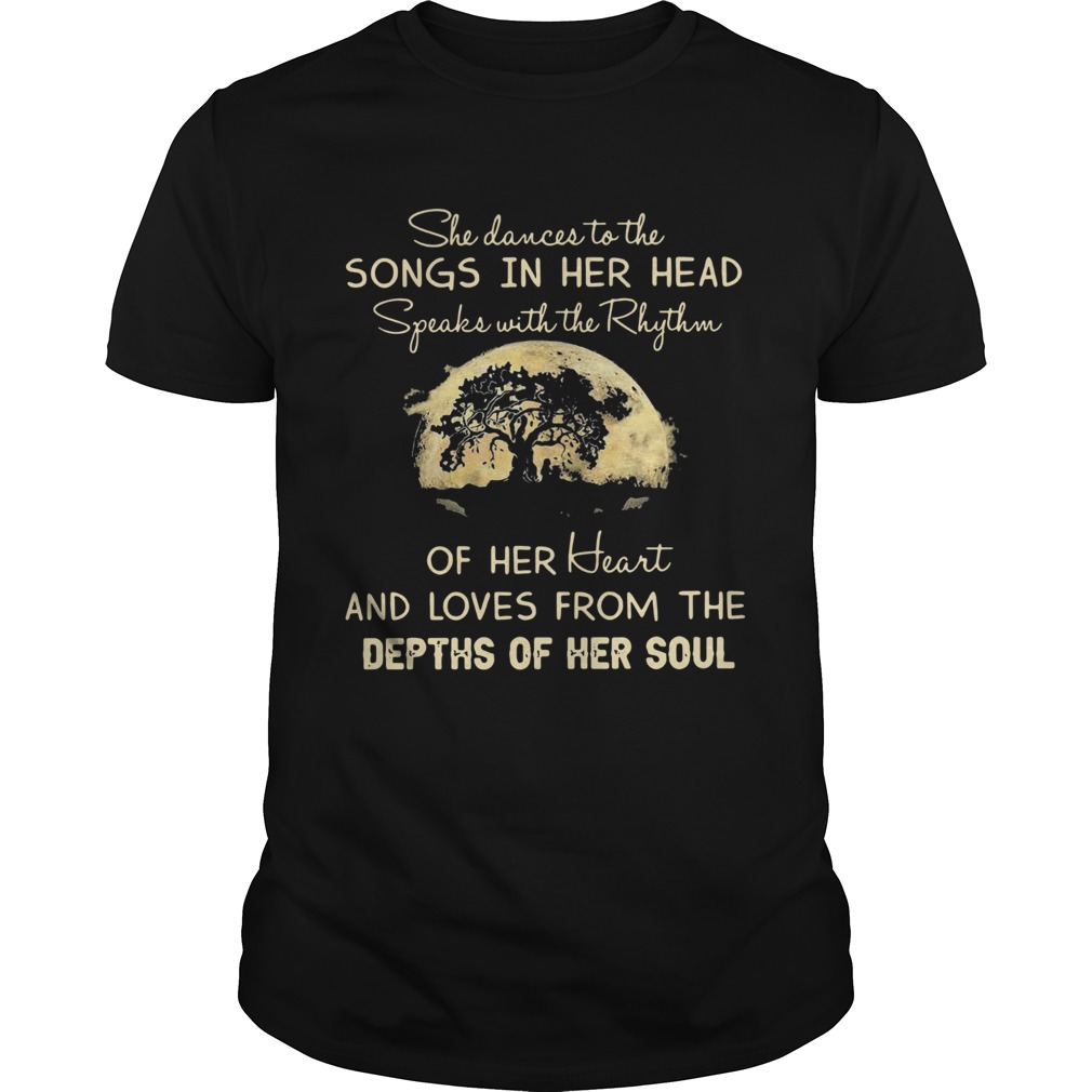 She Dances To The Songs In Her Head Speaks With The Rhythm shirt