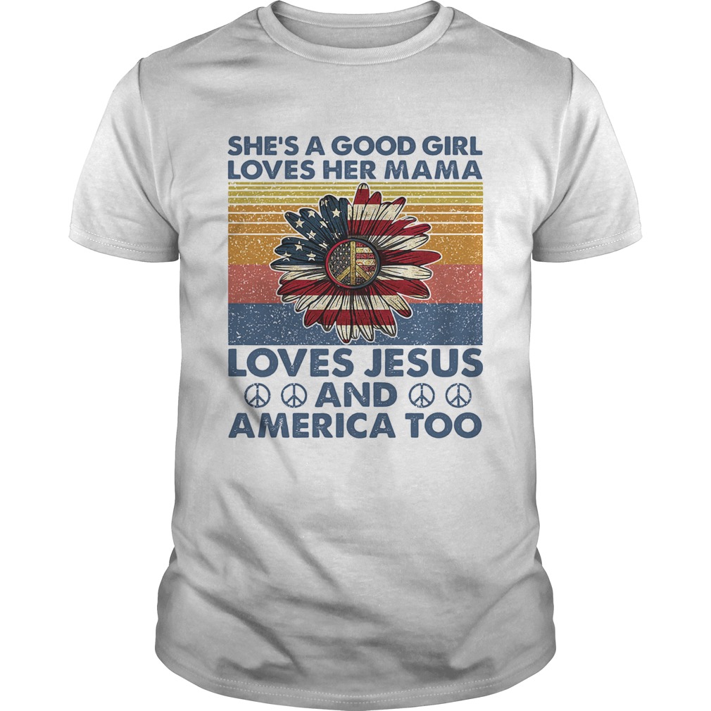 Shes a good girl loves her mama American flag veteran Independence Day vintage shirt