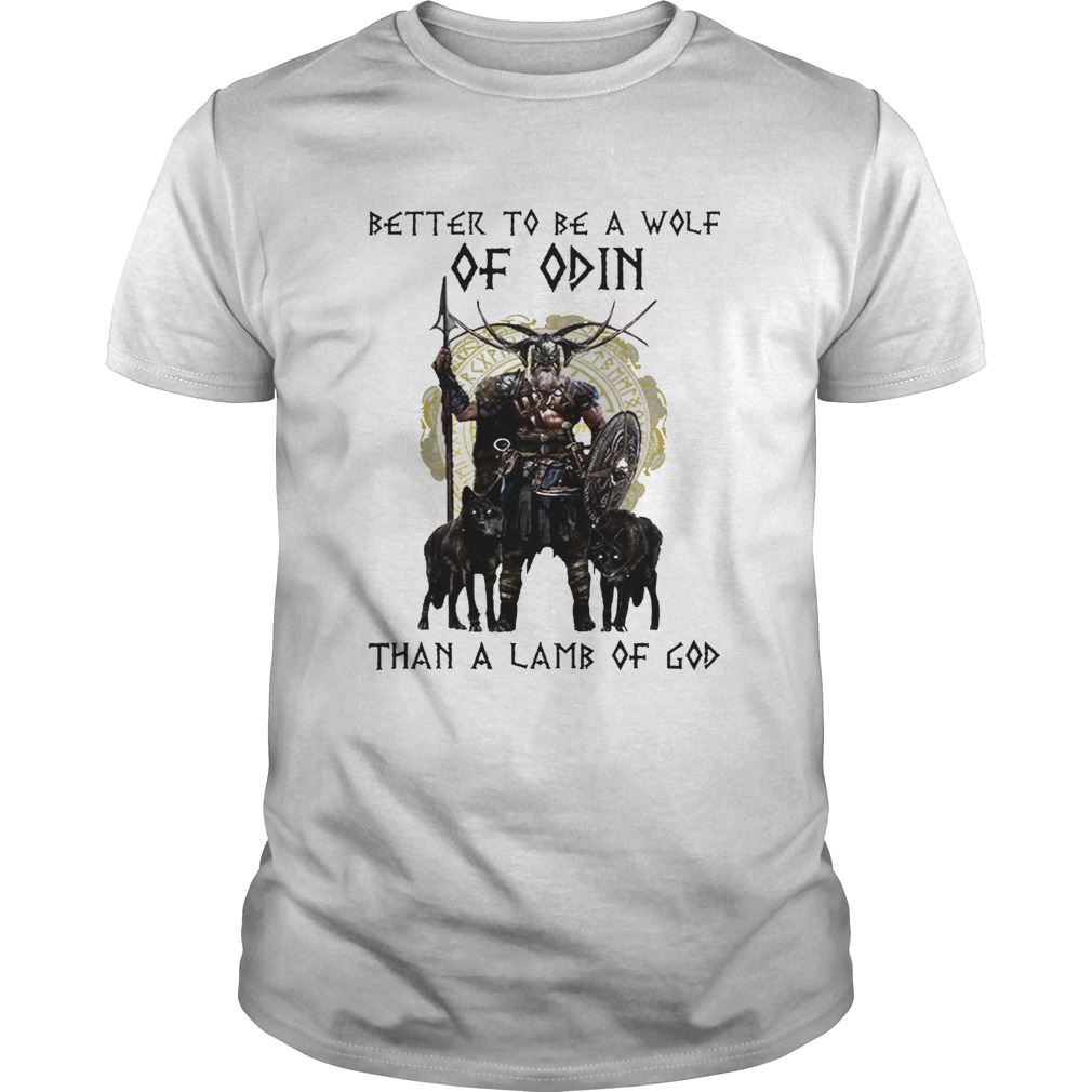 Vikings Better To Be A Wolf Of Odin Than A Lamb Of God shirt